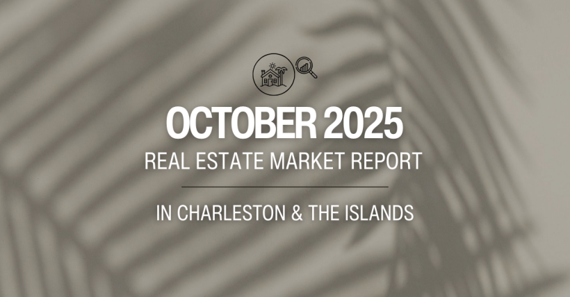 Charleston County Real Estate Market Report – October 2025 | Charleston & The Islands | Matt DeAntonio